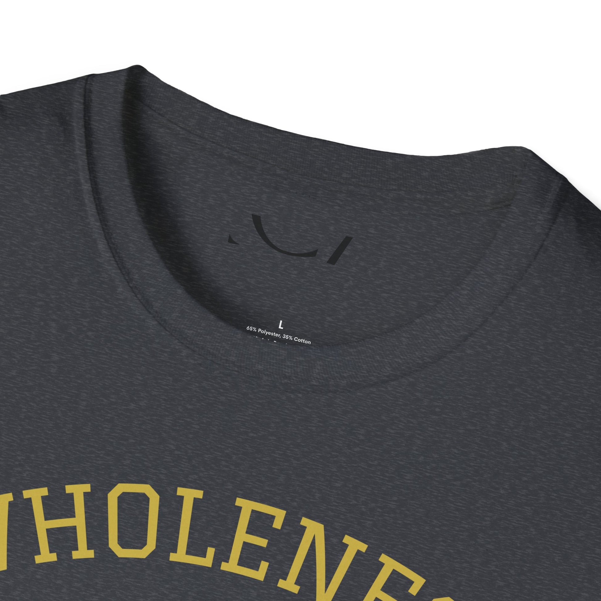 Wholeness Sarcasm T-Shirt, Unisex Humor Tee, Softstyle Graphic Shirt, Gift for Friends, Casual Wear, Sarcastic Quote Apparel
